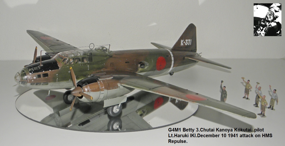 G4M1 Betty 3.Chutai Kanoya Kókutai..pilot Lt.Haruki IKI.December 10 1941 attack on HMS Repulse.