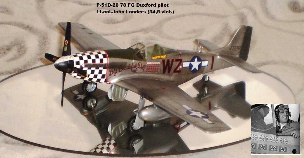 P-51D-20 78 FG Duxford pilot Lt.col.John Landers (34,5 vict.)