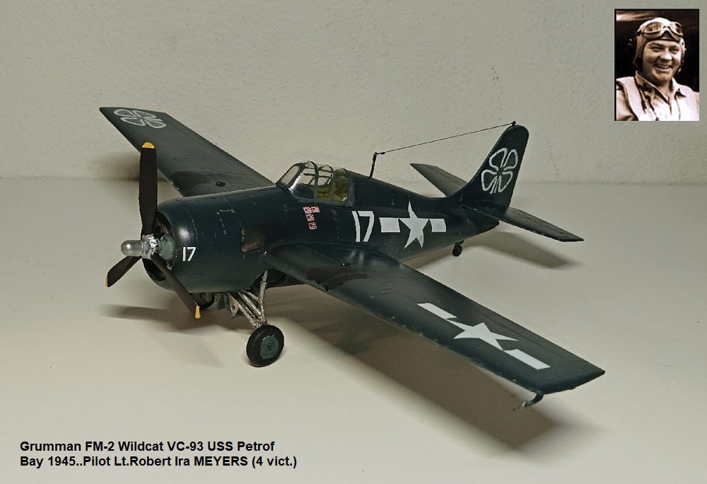 Grumman FM-2 Wildcat VC-93 USS Petrof Bay 1945..Pilot Lt.Robert Ira MEYERS (4 vict.)