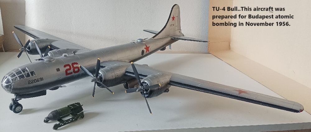 TU-4 Bull..This aircraft was prepared for Budapest atomic bombing in November 1956.